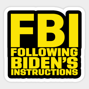 FBI Following Biden’s Instructions Sticker